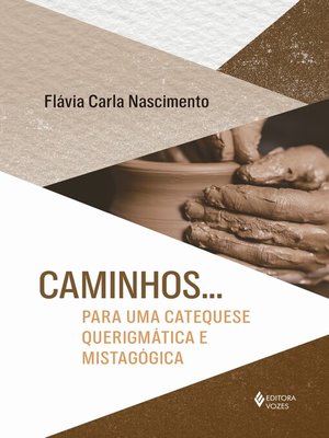 cover image of Caminhos... Para uma catequese querigmática e mistagógica